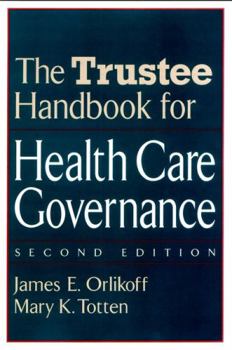 Hardcover The Trustee Handbook for Health Care Governance Book