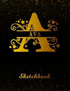Ava Sketchbook: Letter A Personalized First Name Personal Drawing Sketch Book for Artists & Illustrators | Black Gold Space Glitter Effect Cover | ... & Art Workbook | Create & Learn to Draw