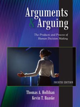 Paperback Arguments and Arguing: The Products and Process of Human Decision Making, Fourth Edition Book