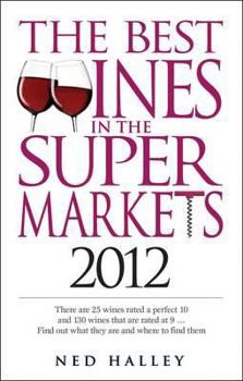 Paperback Best Wines in the Supermarkets 2012: My Top Wines Selected for Character and Style Book