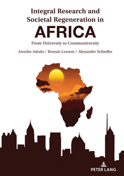 Hardcover Integral Research and Societal Regeneration in Africa: From University to Communiversity Book