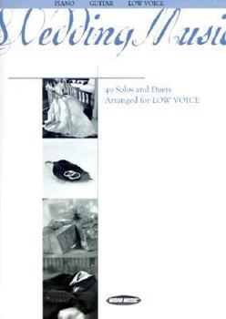 Wedding Music: Vocal Solo Songbook- Low Voice
