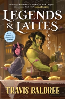 Cover for "Legends & Lattes: A Novel of High Fantasy and Low Stakes"
