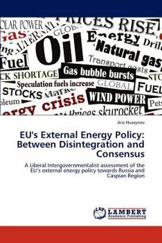 Paperback EU's External Energy Policy: Between Disintegration and Consensus Book