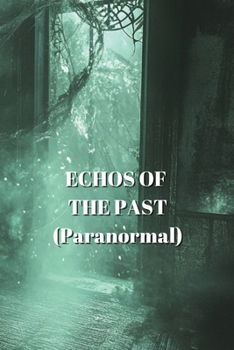 Paperback ECHOS OF THE PAST (Paranormal) Book