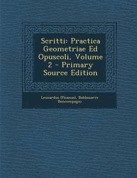 Paperback Scritti: Practica Geometriae Ed Opuscoli, Volume 2 [Latin] Book