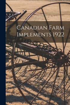 Paperback Canadian Farm Implements 1922 Book