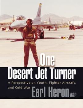 Paperback One desert Jet Turner: A perspective on youth, fighter aircraft, and cold war Book