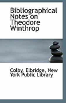 Paperback Bibliographical Notes on Theodore Winthrop Book