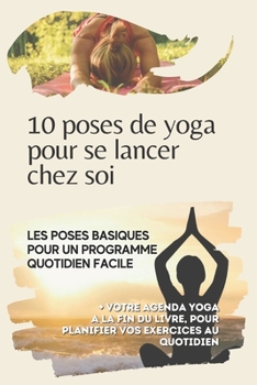 Paperback 10 poses de yoga pour se lancer chez soi: 10 poses basiques faciles a pratiquer a la maison [French] Book