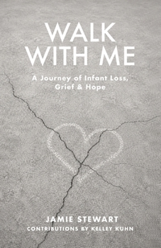 Paperback Walk With Me: A Journey of Infant Loss, Grief & Hope Book