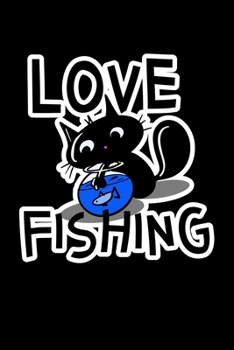 Paperback Love Fishing: Composition Lined Notebook Journal Funny Gag Gift For Cat Lover Book