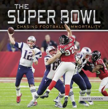 The Super Bowl: Chasing Football Immortality - Book  of the Spectacular Sports