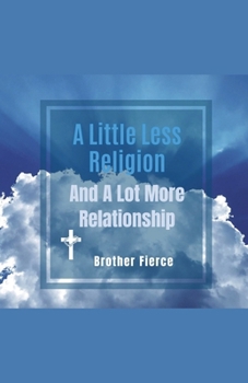 A Little Less Religion And A Lot More Relationship