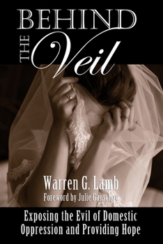 Paperback Behind the Veil: Exposing the Evil of Domestic Oppression and Providing Hope Book