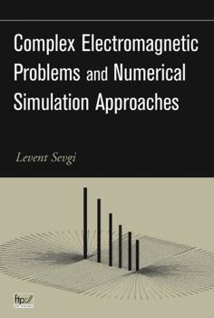 Hardcover Complex Electromagnetic Problems and Numerical Simulation Approaches [With CDROM] Book
