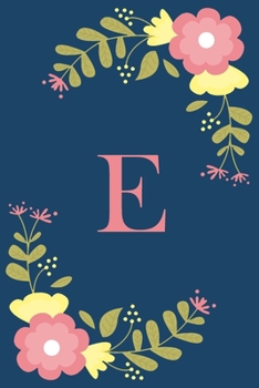 E: Floral Personalized Initial E Monogram Pink Floral Notebook Journal Gift for Women, Girls and School Wide Rule 120 Lined Pages,Sof Cover, 6x9 Paperback, Matte Finish