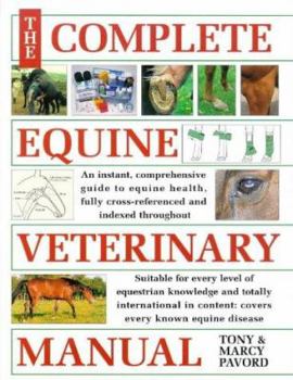 Hardcover The Complete Veterinary Manual: A Comprehensive and Complete Guide to Equine Health Book