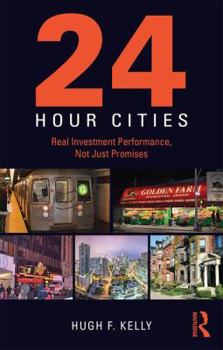 Paperback 24-Hour Cities: Real Investment Performance, Not Just Promises Book