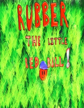 Paperback Rubber: The Little Red Ball Book