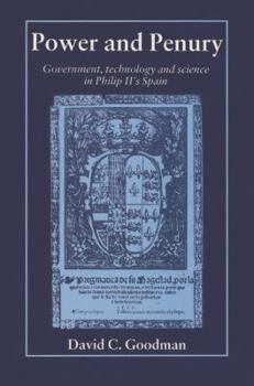 Paperback Power and Penury: Government, Technology and Science in Philip II's Spain Book