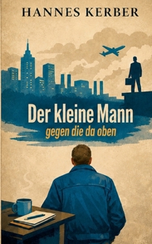 Der kleine Mann gegen die da oben (German Edition)