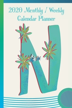 Paperback N: 2020 Yearly, Monthly and Weekly Planner Calendar - 6" x 9" Monogram Letter N Book