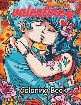 Paperback valentine's Coloring Book: valentine's Coloring Book for Kids, Teens and Adults, I love Him, I love Her, For my Girlfriend, including a From page Book