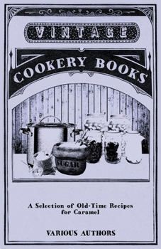 Paperback A Selection of Old-Time Recipes for Caramel Book