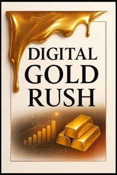 Paperback Digital Gold Rush. Book