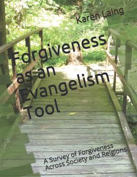 Paperback Forgiveness as an Evangelism Tool: A Survey of Forgiveness Across Society and Relgions Book