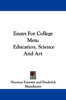 Paperback Essays For College Men: Education, Science And Art Book