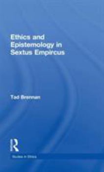 Hardcover Ethics and Epistemology in Sextus Empircus Book