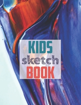 Drawing Pad for Kids: Childrens Sketch Book for Drawing Practice ( Best Gifts for Age 4, 5, 6, 7, 8, 9, 10, 11, and 12 Year Old Boys and Girls - Great Art Gift, Top Boy Toys and Books )