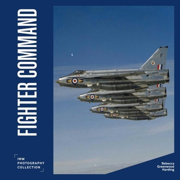 Hardcover Fighter Command: Iwm Photography Collection Book
