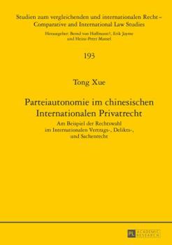 Hardcover Parteiautonomie im chinesischen Internationalen Privatrecht: Am Beispiel der Rechtswahl im Internationalen Vertrags-, Delikts- und Sachenrecht [German] Book