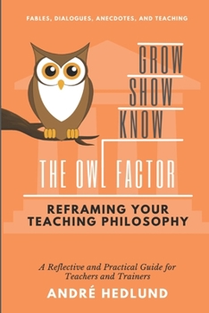 Paperback The Owl Factor: Reframing your Teaching Philosophy Book