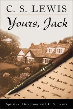 Hardcover Yours, Jack: Spiritual Direction from C.S. Lewis Book