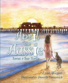 Hardcover April the Aussie Saves a Sea T Book