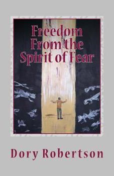 Freedom From the Spirit of Fear: The Law of Liberty