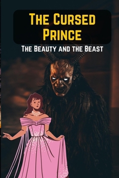 Paperback The Cursed Prince: The Beast and the Beauty Book