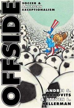 Hardcover Offside: Soccer and American Exceptionalism. Book