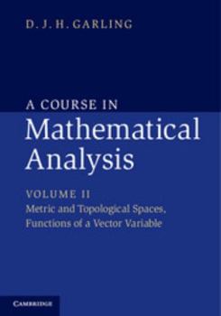 Paperback A Course in Mathematical Analysis: Volume 2, Metric and Topological Spaces, Functions of a Vector Variable Book