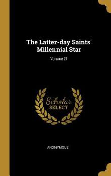 Hardcover The Latter-day Saints' Millennial Star; Volume 21 Book