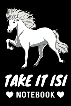 Take It Isi Notebook: 400 Seiten Islandpferde Notizbuch mit Schimmel Hengst als DIN A5 Isländer Notebook / Tagebuch / Reittagebuch Islandpferd / ... / Malbuch / Kritzelbuch (German Edition)