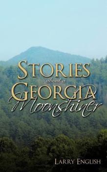 Paperback Stories about a Georgia Moonshiner Book