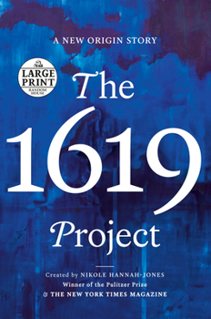 Paperback The 1619 Project: A New Origin Story [Large Print] Book