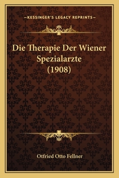 Paperback Die Therapie Der Wiener Spezialarzte (1908) [German] Book