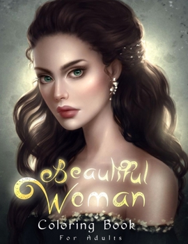 Paperback Beautiful Women: Beautiful Portrait Coloring Book for Adults Relaxation with Flowers and Butterflies. Book