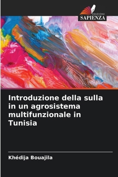 Introduzione della sulla in un agrosistema multifunzionale in Tunisia (Italian Edition)